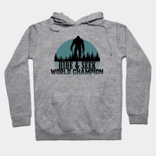 Big Foot Hide and Seek World Champion Hoodie